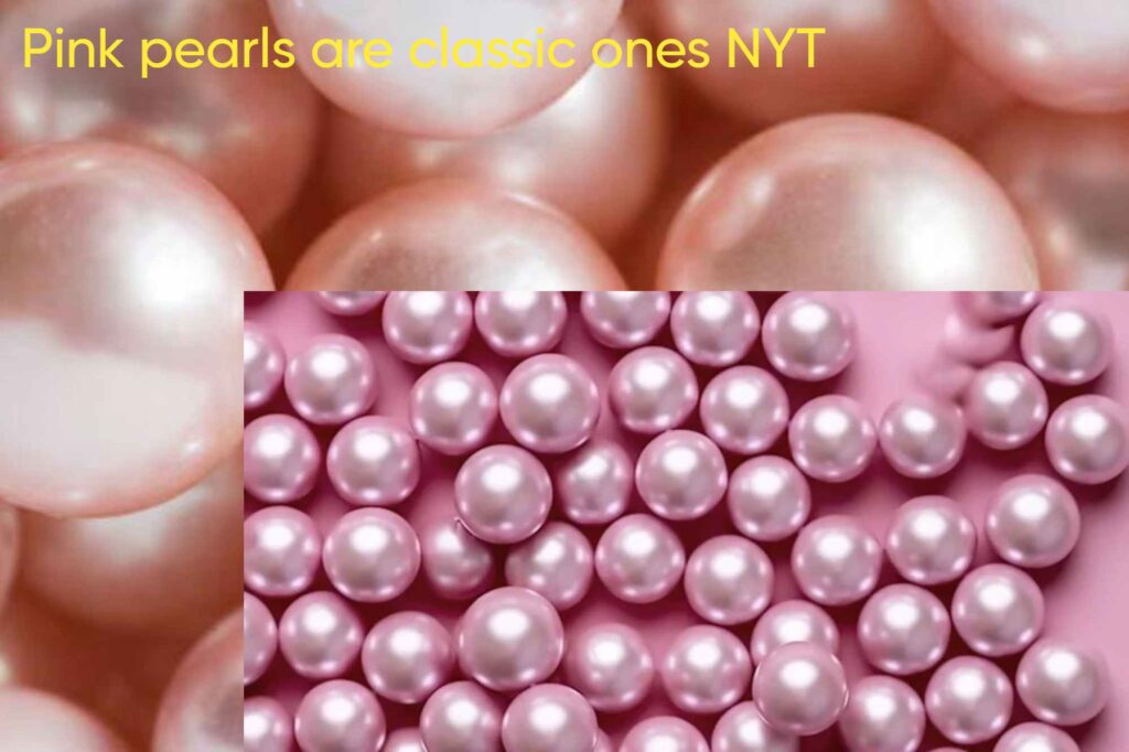 Pink pearls are classic ones NYT